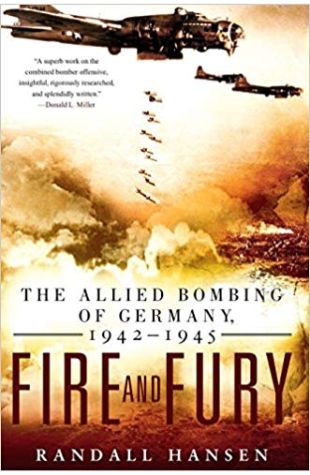 Fire and Fury: The Allied bombing of Germany, 1942-45