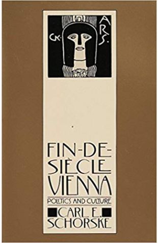 Fin-de-Siècle Vienna: Politics and Culture Carl E. Schorske