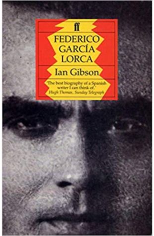 Federico Garcia Lorca: A Life Ian Gibson