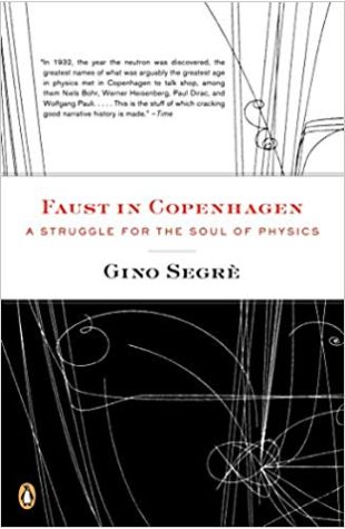 Faust in Copenhagen: A Struggle for the Soul of Physics