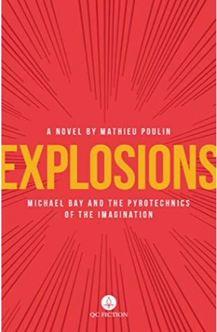 Explosions: Michael Bay and the Pyrotechnics of the Imagination