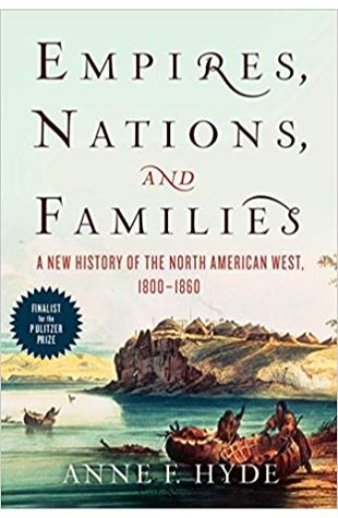 Empires, Nations & Families: A History of the North American West, 1800-1860