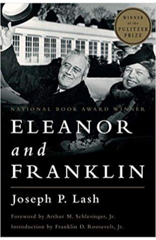 Eleanor and Franklin Joseph P. Lash