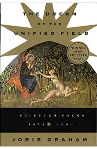 Dream of the Unified Field: Selected Poems 1974-1994
