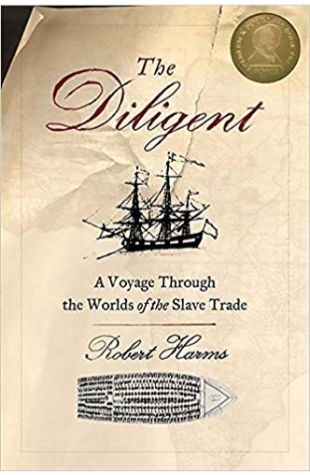 The Diligent: A Voyage Through the Worlds of the Slave Trade