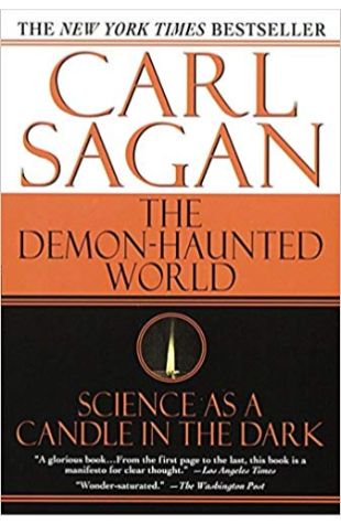 The Demon-Haunted World: Science as a Candle in the Dark Carl Sagan