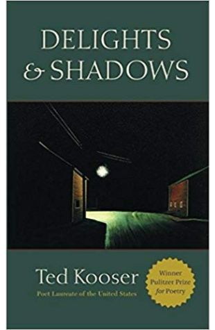 Delights & Shadows Ted Kooser