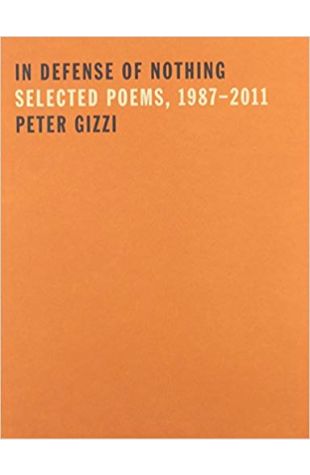 In Defense of Nothing: Selected Poems, 1987-2011