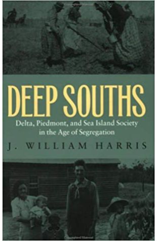 Deep Souths: Delta, Piedmont, and the Sea Island Society in the Age of Segregation