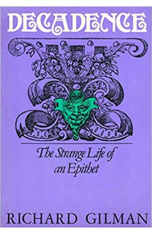 Decadence: The Strange Life of an Epithet