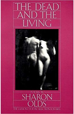 The Dead and the Living Sharon Olds