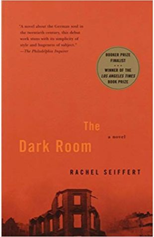 The Dark Room: A Novel Rachel Seiffert