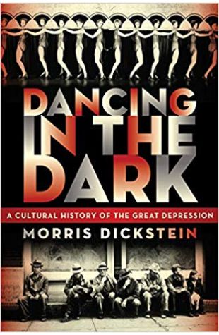 Dancing in the Dark: A Cultural History of the Great Depression