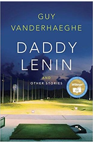 Daddy Lenin and Other Stories Guy Vanderhaeghe