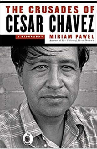 The Crusades of Cesar Chavez: A Biography