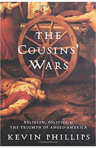 The Cousins' Wars: Religion, Politics and the Triumph of Anglo-America