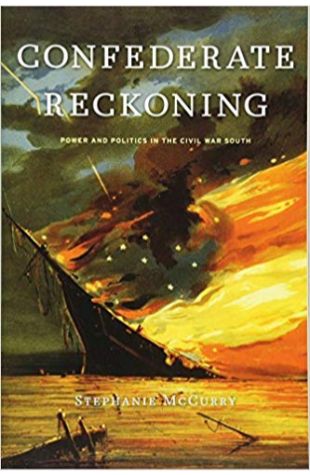 Confederate Reckoning: Power and Politics in the Civil War South