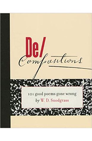 De/Compositions: 101 Good Poems Gone Wrong