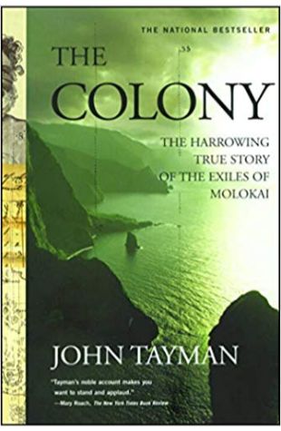 The Colony: The Harrowing True Story of the Exiles of Molokai