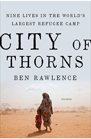 City of Thorns: Nine Lives in the World’s Largest Refugee Camp