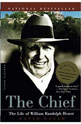 The Chief: The Life of William Randolph Hearst