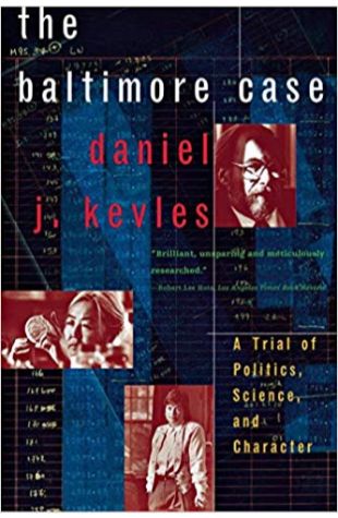 The Baltimore Case: A Trial of Politics, Science, and Character