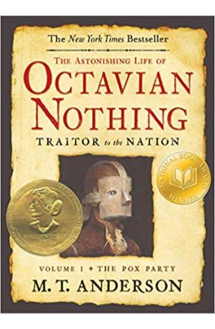 The Astonishing Life of Octavian Nothing, Traitor to the Nation: Volume 1. The Pox Party