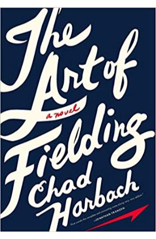 The Art of Fielding: A Novel