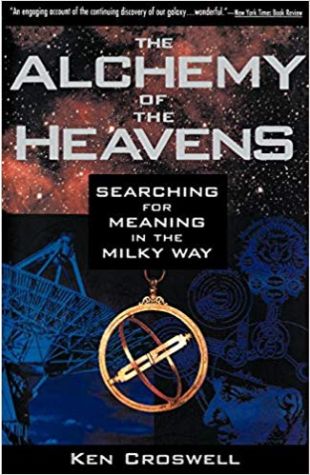 The Alchemy of the Heavens: Searching for Meaning in the Milky Way