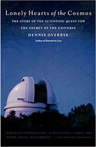 Lonely Hearts of the Cosmos: The Scientific Quest for the Secret of the Universe