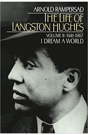 The Life of Langston Hughes: Volume II, 1941–1967: I Dream a World