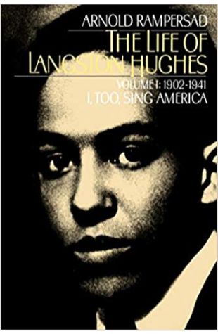 The Life of Langston Hughes, Vol. I: 1902-1941 Arnold Rampersad