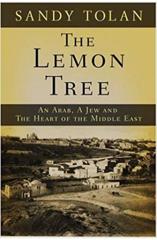 The Lemon Tree: An Arab, a Jew and the Heart of the Middle East