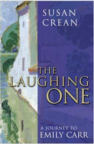 The Laughing One: A Journey to Emily Carr