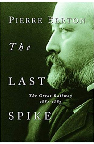 The Last Spike Pierre Berton