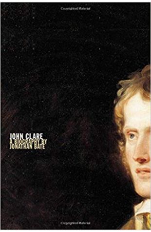 John Clare: A Biography Jonathan Bate