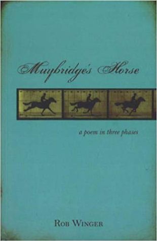 Muybridge’s Horse: A Poem in Three Phases