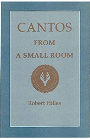 Cantos from a Small Room Robert Hilles