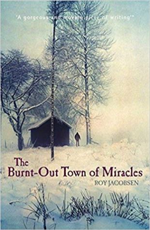 The Burnt-Out Town of Miracles (translated from Norwegian by Don Shaw and Don Bartlett)