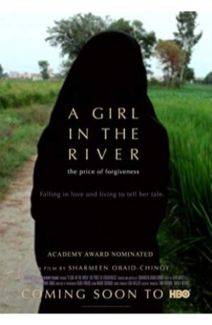 A Girl in the River: The Price of Forgiveness Sharmeen Obaid-Chinoy