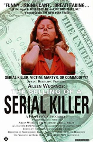 Aileen Wuornos: The Selling of a Serial Killer Nick Broomfield