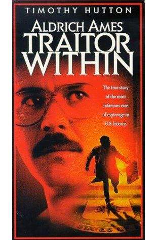 Aldrich Ames: Traitor Within Michael Burton