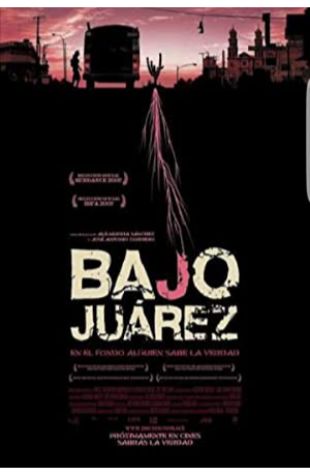 Bajo Juárez: La ciudad devorando a sus hijas Alejandra Sánchez