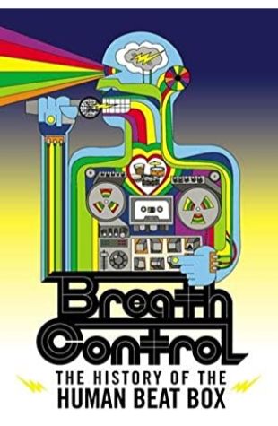 Breath Control: The History of the Human Beat Box Joey Garfield