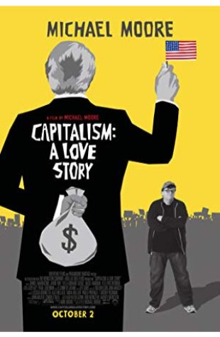 Capitalism: A Love Story Michael Moore