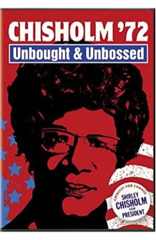 Chisholm '72: Unbought & Unbossed Shola Lynch