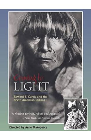Coming to Light: Edward S. Curtis and the North American Indians Anne Makepeace