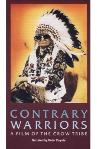 Contrary Warriors: A Film of the Crow Tribe Connie Poten
