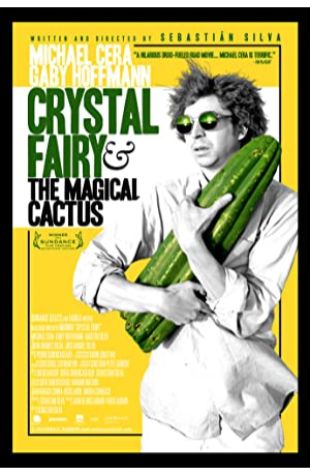 Crystal Fairy & the Magical Cactus Sebastián Silva