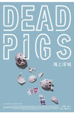 Dead Pigs Cathy Yan